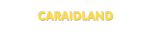 Der Vorname Caraidland