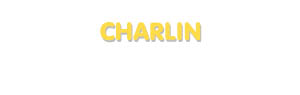 Der Vorname Charlin