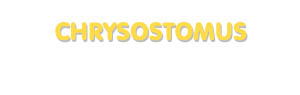 Der Vorname Chrysostomus