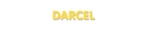 Der Vorname Darcel