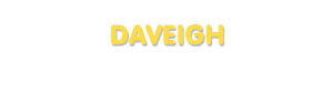 Der Vorname Daveigh