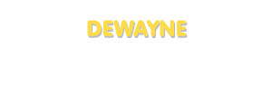 Der Vorname Dewayne