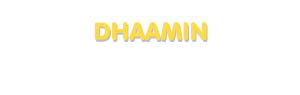 Der Vorname Dhaamin