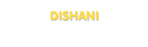 Der Vorname Dishani