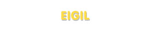 Der Vorname Eigil