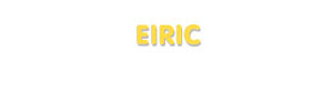 Der Vorname Eiric