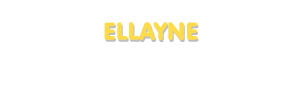 Der Vorname Ellayne