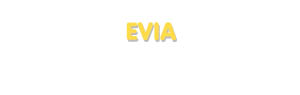 Der Vorname Evia