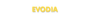 Der Vorname Evodia