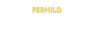 Der Vorname Ferhild