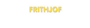 Der Vorname Frithjof