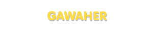 Der Vorname Gawaher