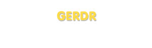 Der Vorname Gerdr