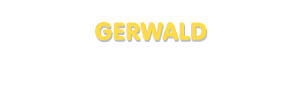 Der Vorname Gerwald