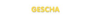 Der Vorname Gescha