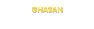 Der Vorname Ghasan