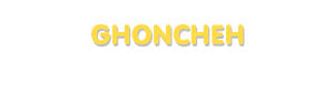 Der Vorname Ghoncheh