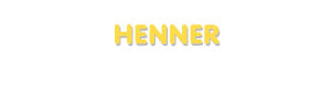 Der Vorname Henner