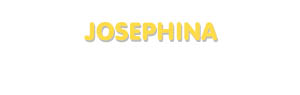 Der Vorname Josephina