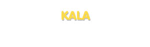 Der Vorname Kala