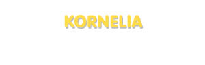 Der Vorname Kornelia