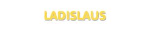 Der Vorname Ladislaus