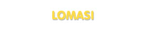 Der Vorname Lomasi