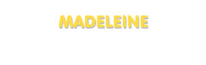 Der Vorname Madeleine