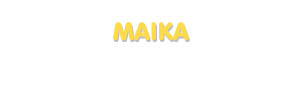 Der Vorname Maika