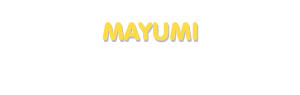 Der Vorname Mayumi