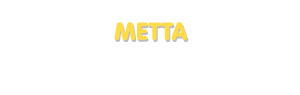 Der Vorname Metta