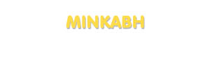 Der Vorname Minkabh