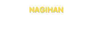 Der Vorname Nagihan