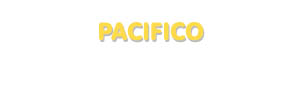 Der Vorname Pacifico