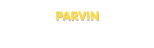 Der Vorname Parvin