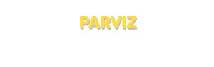 Der Vorname Parviz