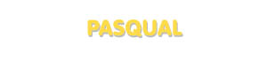 Der Vorname Pasqual