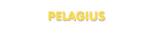Der Vorname Pelagius