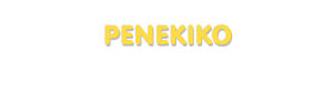 Der Vorname Penekiko