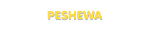 Der Vorname Peshewa