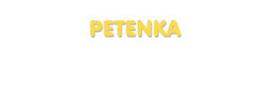 Der Vorname Petenka