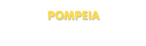 Der Vorname Pompeia