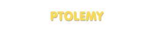 Der Vorname Ptolemy
