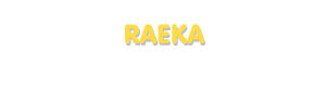 Der Vorname Raeka