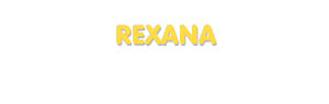Der Vorname Rexana
