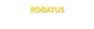 Der Vorname Rogatus
