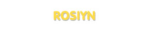 Der Vorname RosIyn