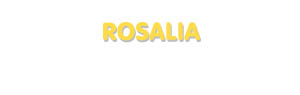 Der Vorname Rosalia