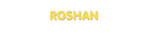 Der Vorname Roshan