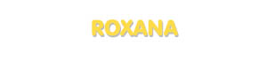 Der Vorname Roxana